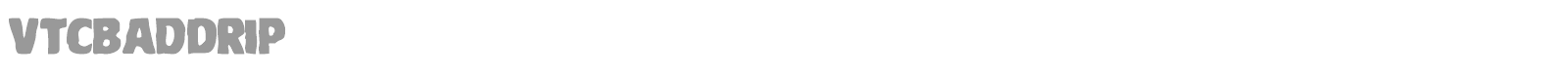 VTC Bad Drip font preview